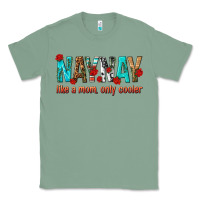 Sage naynay like a mom only cooler Classic Tee - texasbilliewilder