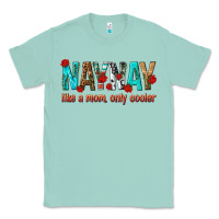Seafoam naynay like a mom only cooler Classic Tee - texasbilliewilder