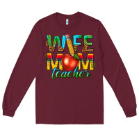Burgundy wife mom teacher Long Sleeve Tee - texasbilliewilder