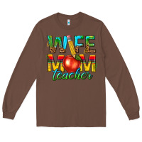 Chestnut wife mom teacher Long Sleeve Tee - texasbilliewilder