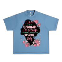 Pebble Blue i love the woman ive become Urban Heavy Tee - MaliasSmallBusiness