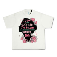 I Love The Woman Ive Become Urban Heavy Tee | Teevron