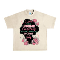 Sandshell i love the woman ive become Urban Heavy Tee - MaliasSmallBusiness