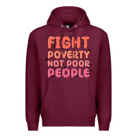 Burgundy fight poverty not poor people Premium Hoodie - MaliasSmallBusiness
