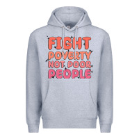Heather Grey fight poverty not poor people Premium Hoodie - MaliasSmallBusiness