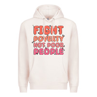 Pale Pink fight poverty not poor people Premium Hoodie - MaliasSmallBusiness