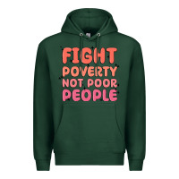 Sports Green fight poverty not poor people Premium Hoodie - MaliasSmallBusiness
