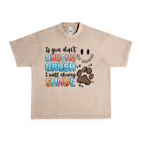 French Oak if you dont brushy brush i will shavey shave Urban Heavy Tee - MaliasSmallBusiness