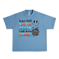 Pebble Blue if you dont brushy brush i will shavey shave Urban Heavy Tee - MaliasSmallBusiness