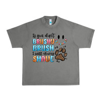 Tornado if you dont brushy brush i will shavey shave Urban Heavy Tee - MaliasSmallBusiness