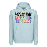 Blue Mist i don't care how you were raised unlearn that shit Premium Hoodie - MaliasSmallBusiness