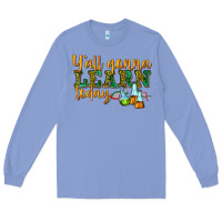 Colony Blue yall gonna learn today Long Sleeve Tee - texasbilliewilder