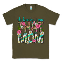 Army Green oh honey i am that mom mothers day Classic Tee - texasbilliewilder
