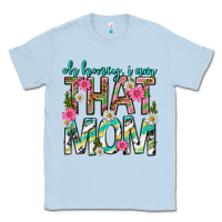 Dusty Blue oh honey i am that mom mothers day Classic Tee - texasbilliewilder