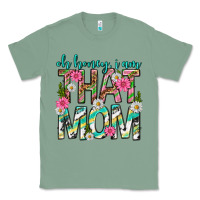 Sage oh honey i am that mom mothers day Classic Tee - texasbilliewilder