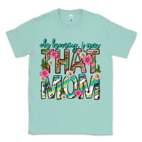 Seafoam oh honey i am that mom mothers day Classic Tee - texasbilliewilder