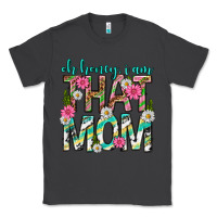 Smoke oh honey i am that mom mothers day Classic Tee - texasbilliewilder