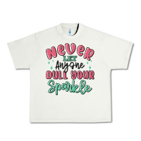 Pistachio never let anyone dull your sparkle Urban Heavy Tee - MaliasSmallBusiness