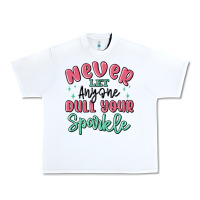 White never let anyone dull your sparkle Urban Heavy Tee - MaliasSmallBusiness