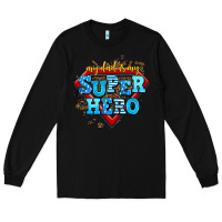 Black my dad is my super hero Long Sleeve Tee - AdoDesignShop