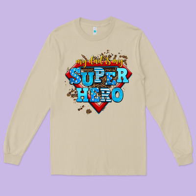 My Dad Is My Super Hero Long Sleeve Tee Designed By Adodesignshop