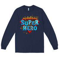 Navy my dad is my super hero Long Sleeve Tee - AdoDesignShop