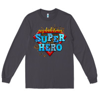 Smoke my dad is my super hero Long Sleeve Tee - AdoDesignShop