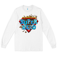 White my dad is my super hero Long Sleeve Tee - AdoDesignShop