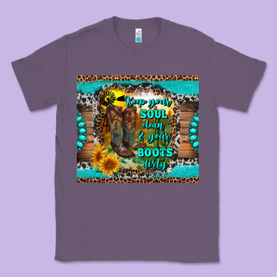 Keep Your Soul Clean And Your Boots Dirty Classic Tee Designed By Ranaportraitstore
