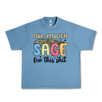 Pebble Blue not enough sage for this shit Urban Heavy Tee - MaliasSmallBusiness