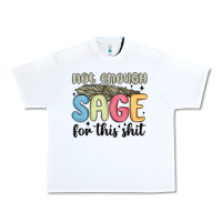 White not enough sage for this shit Urban Heavy Tee - MaliasSmallBusiness