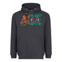 Smoke i am street so look both ways before you cross me Heavyweight Hoodie - AdoDesignShop