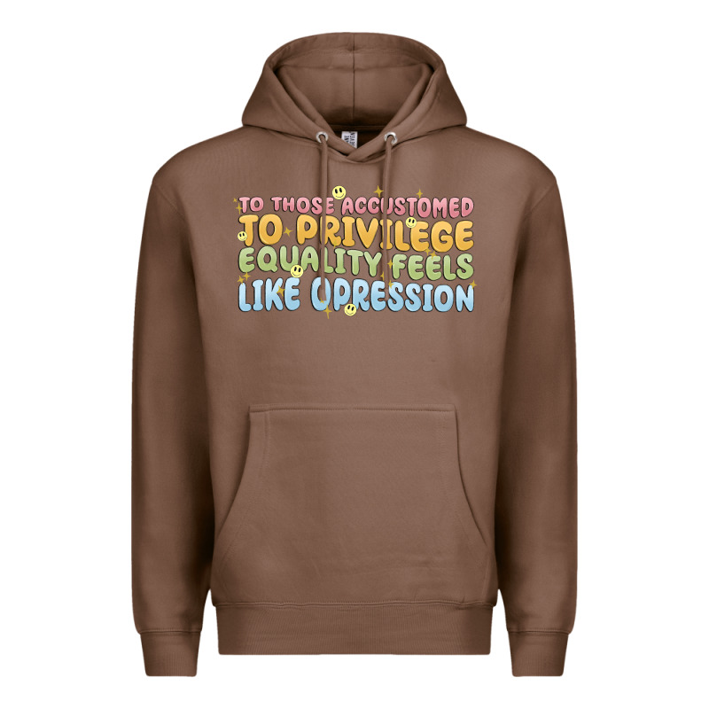 To Those Accustomed To Privilege Premium Hoodie by MaliasSmallBusiness | Teevron