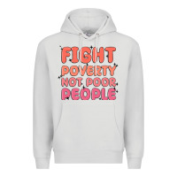 Dove Grey fight poverty not poor people Premium Hoodie - MaliasSmallBusiness