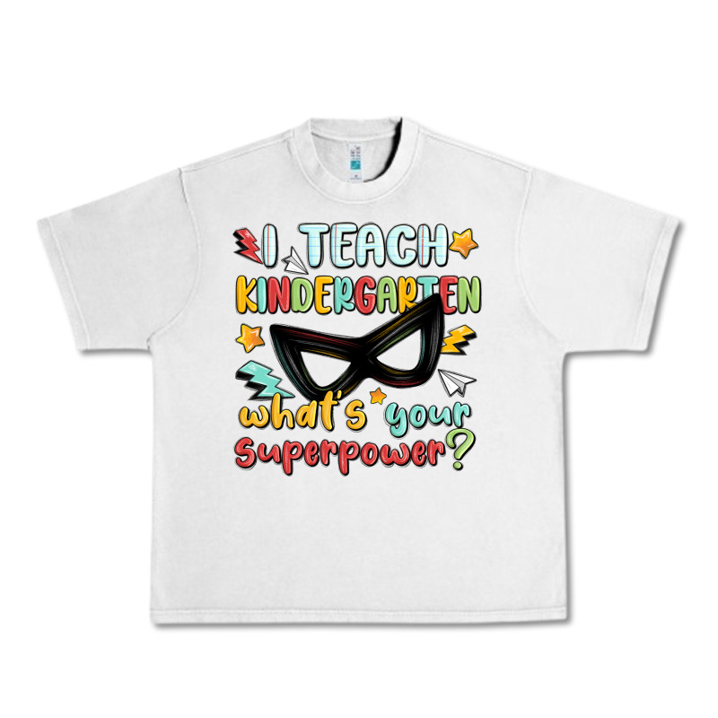 I Teach Kindergarten Whats Your Superpower Urban Heavy Tee by MaliasSmallBusiness | Teevron