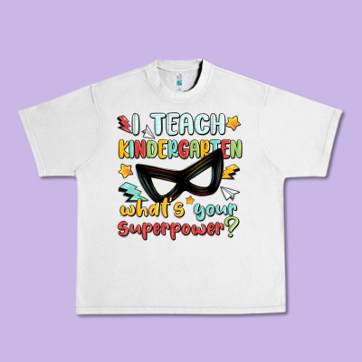 I Teach Kindergarten Whats Your Superpower Urban Heavy Tee Designed By Maliassmallbusiness