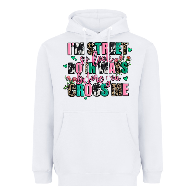 Floral I Am Street So Look Both Ways Before You Cr Heavyweight Hoodie by AdoDesignShop | Teevron