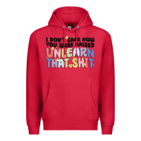 Cardinal i dont care how you were raised unlearn that shit Premium Hoodie - MaliasSmallBusiness