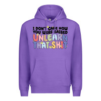 Purple i dont care how you were raised unlearn that shit Premium Hoodie - MaliasSmallBusiness