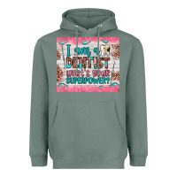 Sage i am a dentist what's your superpower Heavyweight Hoodie - JahusDesignShop