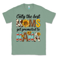 Sage only the best moms get promoted to nana Classic Tee - texasbilliewilder