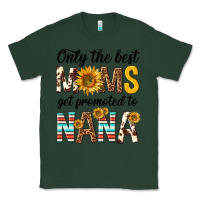 Sports Green only the best moms get promoted to nana Classic Tee - texasbilliewilder
