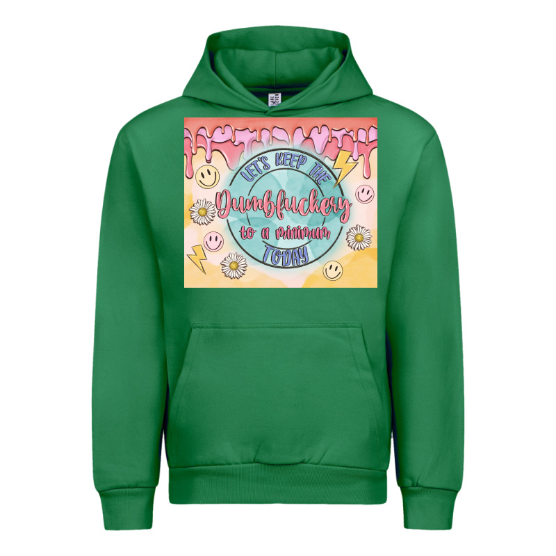 Let's Keep The Dumbfuckery To A Minimum Today Urban Hoodie by MaliasSmallBusiness | Teevron