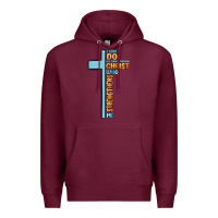 Burgundy i can do all things through christ who strengthens Premium Hoodie - MaliasSmallBusiness