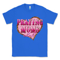 True Royal praying moms club Classic Tee - texasbilliewilder