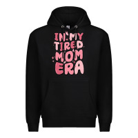 Black in my tired mom era Premium Hoodie - MaliasSmallBusiness