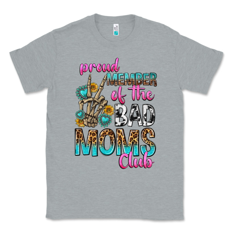 Proud Member Of The Bad Moms Club Classic Tee by texasbilliewilder | Teevron