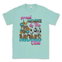 Seafoam proud member of the bad moms club Classic Tee - texasbilliewilder