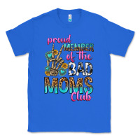 True Royal proud member of the bad moms club Classic Tee - texasbilliewilder