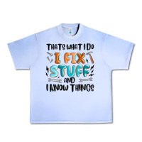 Grape Ice thats what i do i fix stuff and i know things Urban Heavy Tee - MaliasSmallBusiness